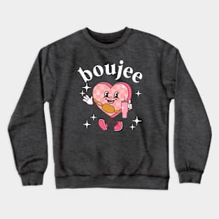 Boujee Valentines Day Heart Bougie Girlfriend Coffee Lover Crewneck Sweatshirt